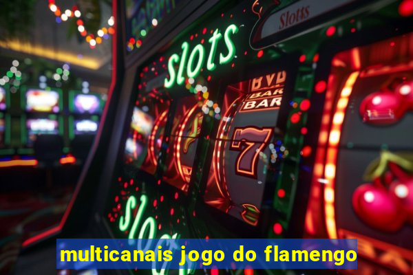 multicanais jogo do flamengo